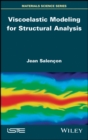 Image for Viscoelastic Modeling for Structural Analysis