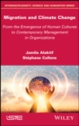 Image for Migration and climate change  : from the emergence of human cultures to contemporary management in organizations