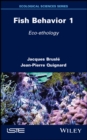 Image for Fish Behavior 1 : Eco-ethology