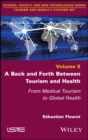 Image for A back and forth between tourism and health  : from medical tourism to global health
