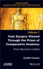 Image for Foot Surgery Viewed Through the Prism of Comparative Anatomy