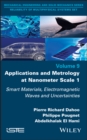 Image for Applications and metrology at nanometer scale 1  : smart materials, electromagnetic waves and uncertainties