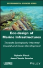 Image for Eco-design of marine infrastructures  : towards ecologically-informed coastal and ocean development