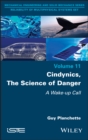 Image for Cindynics, the science of danger  : a wake-up call