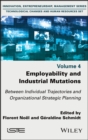 Image for Employability and industrial mutations  : between individual trajectories and organizational strategic planning