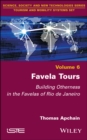 Image for Favela tours  : building otherness in the favelas of Rio de Janeiro