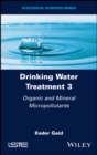 Image for Drinking Water Treatment, Organic and Mineral Micropollutants