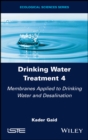 Image for Drinking water treatmentVolume 4,: Membranes applied to drinking water and desalination