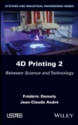 Image for 4D printingVolume 2,: Between science and technology