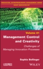 Image for Management control and creativity  : challenges of managing innovation processes