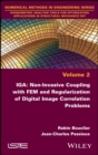 Image for IGA: Non-Invasive Coupling with FEM and Regularization of Digital Image Correlation Problems, Volume 2