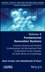 Image for Fundamental generation systems  : computer science and artificial consciousness, the informational field of generation of the universe, the sixth sense of living beings