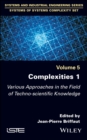 Image for Complexities 1  : various approaches in the field of techno-scientific knowledge