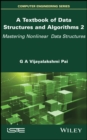 Image for A textbook of data structures and algorithmsVolume 2,: Mastering nonlinear data structures