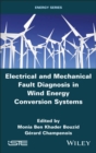 Image for Electrical and Mechanical Fault Diagnosis in Wind Energy Conversion Systems