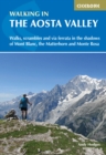 Image for Walking in the Aosta Valley  : walks and scrambles in the shadows of Mont Blanc, the Matterhorn and Monte Rosa