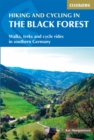 Image for Hiking and cycling in the Black Forest  : walks, treks and cycle rides in southern Germany