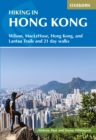 Image for Hiking in Hong Kong  : Wilson, Maclehose, Hong Kong, and Lantau Trails and 21 day walks