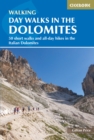 Image for Day walks in the Dolomites  : 50 short walks and all-day hikes in the Italian Dolomites