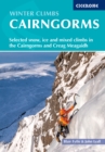 Image for Winter climbs in the Cairngorms  : selected snow, ice and mixed climbs in the Cairngorms and Creag Meagaidh.