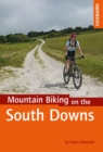 Image for Mountain biking on the South Downs  : 26 graded routes including the South Downs Way