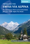 Image for Trekking the Swiss Via Alpina  : 19 stages east to west across Switzerland, plus parts of the Alpine Pass Route