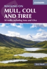 Image for Walking on Mull, Coll and Tiree : 50 walks including Iona and Ulva