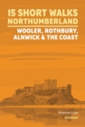 Image for Short walks in Northumberland: Wooler, Rothbury, Alnwick and the coast