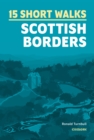 Image for 15 Short Walks in the Scottish Borders