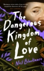 Image for The dangerous kingdom of love