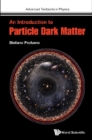 Image for Introduction To Particle Dark Matter, An
