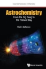 Image for Astrochemistry  : from the Big Bang to the present day