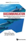 Image for Biocommunication  : sign-mediated interactions between cells and organisms