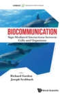 Image for BIOCOMMUNICATION: SIGN-MEDIATED INTERACTIONS BETWEEN CELLS AND ORGANISMS: 6997.