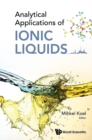 Image for ANALYTICAL APPLICATIONS OF IONIC LIQUIDS: 6976.