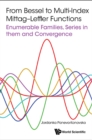 Image for From Bessel to multi-index Mittag-Leffler functions: enumerable families, series in them, and convergence