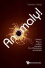 Image for Anomaly! Collider Physics And The Quest For New Phenomena At Fermilab