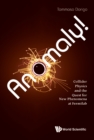 Image for ANOMALY! COLLIDER PHYSICS AND THE QUEST FOR NEW PHENOMENA AT FERMILAB