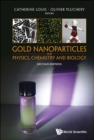 Image for GOLD NANOPARTICLES FOR PHYSICS, CHEMISTRY AND BIOLOGY (SECOND EDITION)