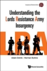 Image for Understanding the Lord&#39;s Resistance Army insurgency