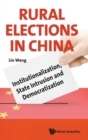 Image for Rural Elections In China: Institutionalization, State Intrusion And Democratization