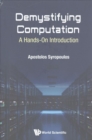 Image for Demystifying computation  : a hands-on introduction