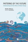 Image for Patterns Of The Future: Understanding The Next Wave Of Global Change