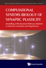 Image for Computational Systems Biology Of Synaptic Plasticity: Modelling Of Biochemical Pathways Related To Memory Formation And Impairement: 7658