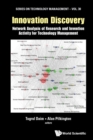 Image for Innovation discovery: network analysis of research and invention activity for technology management : Volume 30