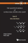 Image for Quantum World Of Ultra-cold Atoms And Light, The - Book Iii: Ultra-cold Atoms