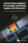 Image for Recent Developments in Plasmon-supported Raman Spectroscopy: 45 Years of Enhanced Raman Signals