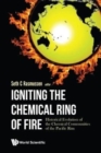 Image for Igniting The Chemical Ring Of Fire: Historical Evolution Of The Chemical Communities Of The Pacific Rim
