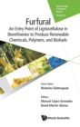 Image for Furfural  : an entry point of lignocellulosic biomass to renewable chemicals, polymers, and biofuels