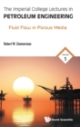 Image for Imperial College Lectures In Petroleum Engineering, The - Volume 5: Fluid Flow In Porous Media
